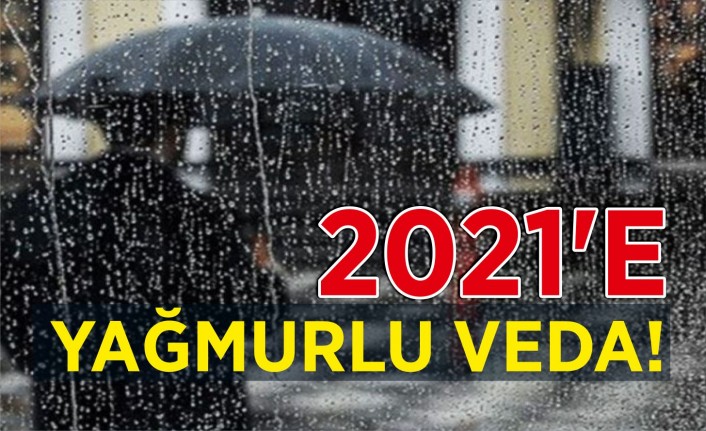 2021'e yağmurlu veda!