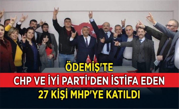 Ödemiş’te, CHP ve İYİ Parti'den istifa ederek MHP'ye katılan 27 kişiye rozetleri takıldı
