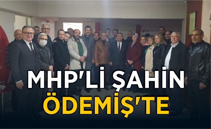 MHP İzmir İl Başkanı Ödemiş’e geldi.