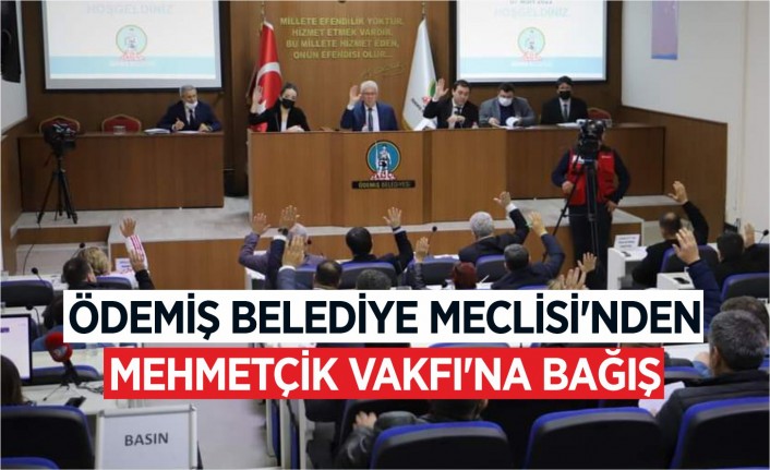 Ödemiş Belediye Meclisi'nden Mehmetçik Vakfı’na bağış