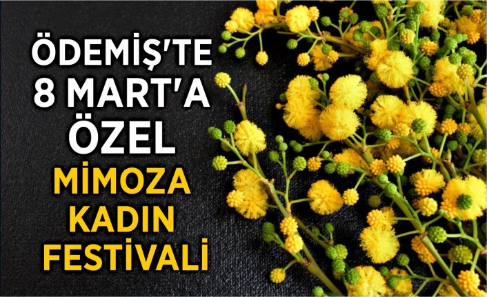 Ödemiş’te 8 Mart’a özel Mimoza Kadın Festivali