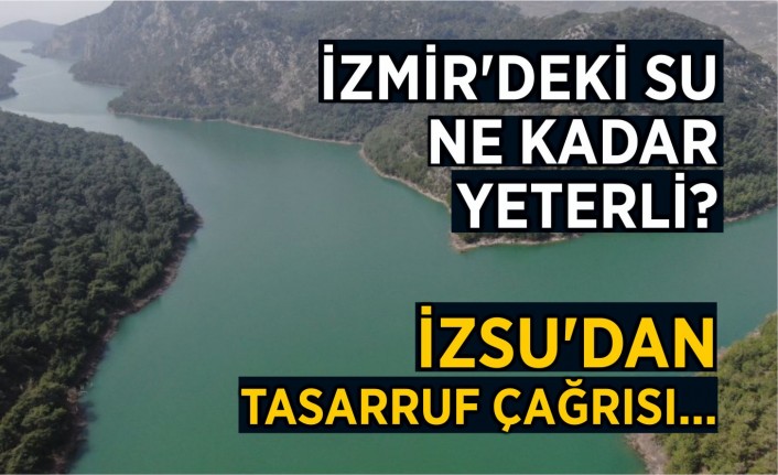 İzmir’deki su ne kadar yeterli?